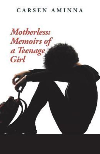 Cover for Carsen Aminna · Motherless: Memoirs of a Teenage Girl (Paperback Book) (2019)