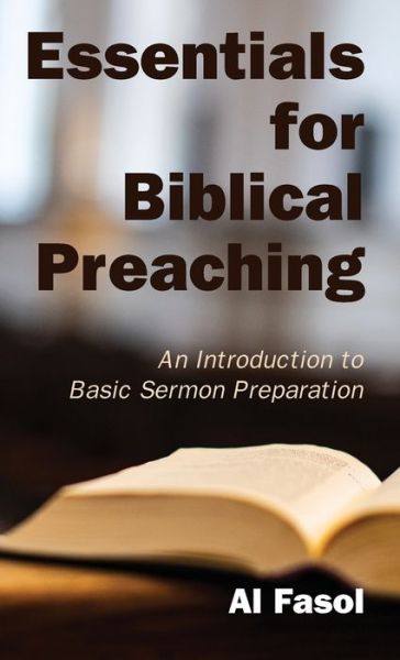 Cover for Al Fasol · Essentials for Biblical Preaching: An Introduction to Basic Sermon Preparation (Hardcover Book) (2019)