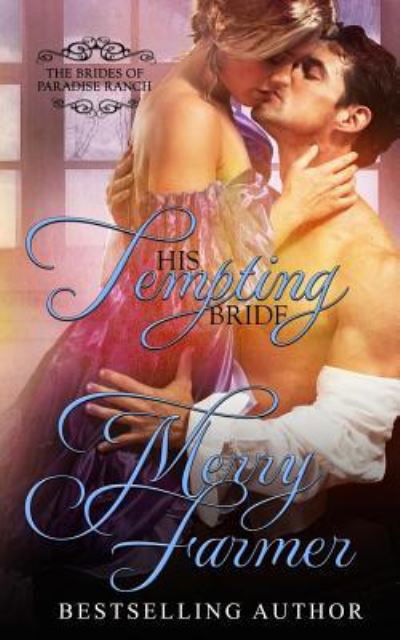 His Tempting Bride - Merry Farmer - Books - CreateSpace Independent Publishing Platf - 9781532954351 - April 29, 2016