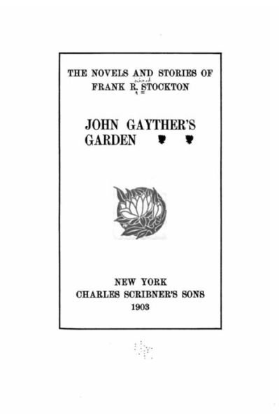 Cover for Frank Richard Stockton · The Novels and Stories of Frank R. Stockton. John Gayther's Garden (Paperback Book) (2016)
