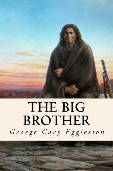 Cover for George Cary Eggleston · The Big Brother (Paperback Book) (2016)