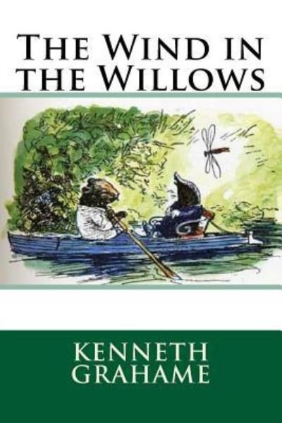 The Wind in the Willows - Kenneth Grahame - Kirjat - Createspace Independent Publishing Platf - 9781535362351 - tiistai 19. heinäkuuta 2016