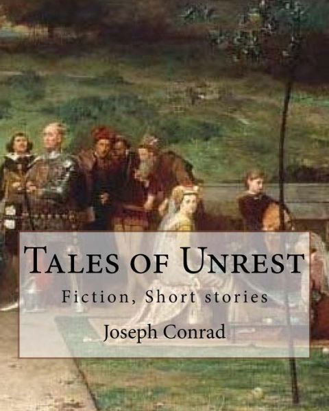 Cover for Joseph Conrad · Tales of Unrest, By Joseph Conrad (Paperback Book) (2016)