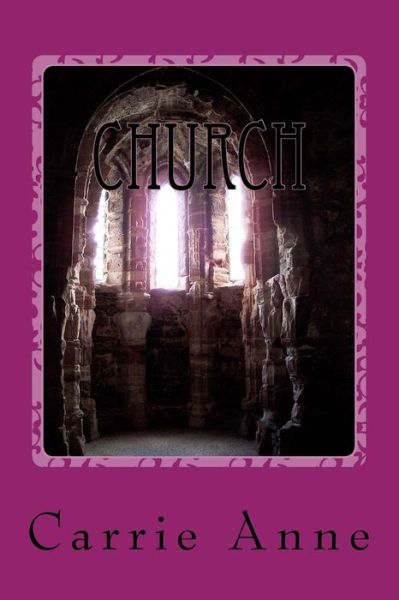 Cover for Carrie Anne · Church : A Green Flame Omnimedia Slim : Potency in a Precise Package (Paperback Book) (2016)