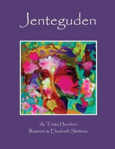Jenteguden - Oddvin Alfarnes - Books - Createspace Independent Publishing Platf - 9781539702351 - October 26, 2016