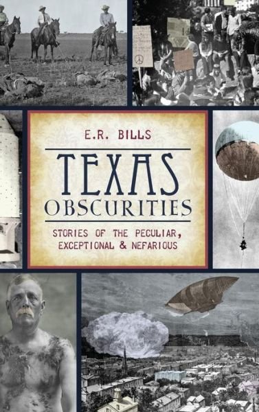 Cover for E R Bills · Texas Obscurities (Hardcover bog) (2013)