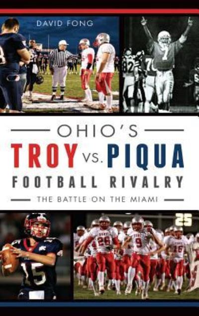 Cover for David Fong · Ohio's Troy vs. Piqua Football Rivalry (Inbunden Bok) (2015)