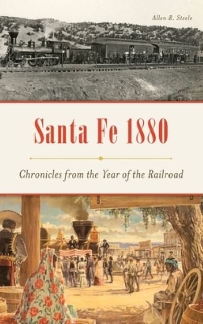 Cover for Allen R Steele · Santa Fe 1880 (Hardcover Book) (2019)