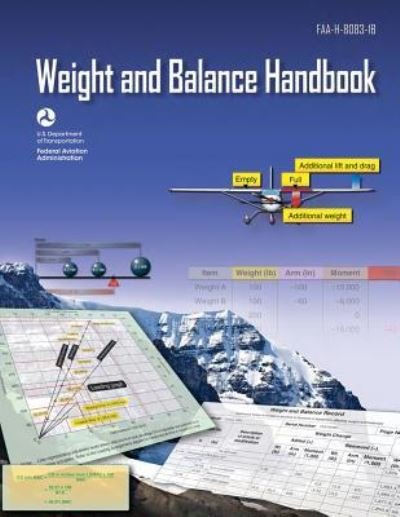 Cover for U S Department of Transportation · Aircraft Weight and Balance Handbook (Faa-H-8083-1b - 2016) (Taschenbuch) (2016)