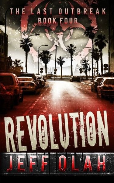 Cover for Jeff Olah · The Last Outbreak - REVOLUTION - Book 4 (A Post-Apocalyptic Thriller) (Paperback Bog) (2017)