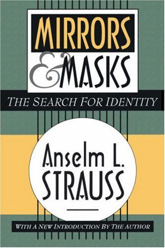 Cover for Anselm L. Strauss · Mirrors and Masks: The Search for Identity (Paperback Book) (1997)