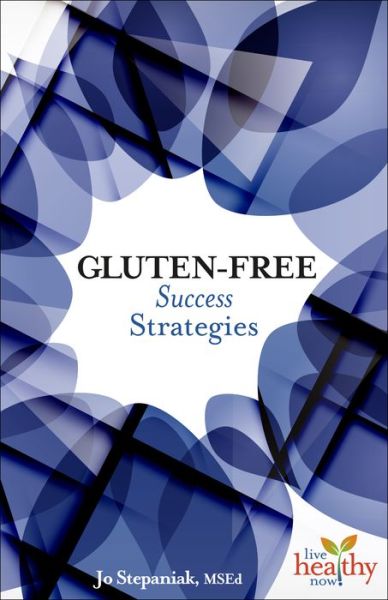 Cover for Vesanto R. D. Melina · Gluten-Free: Success Strategies - Live Healthy Now (Paperback Book) (2015)