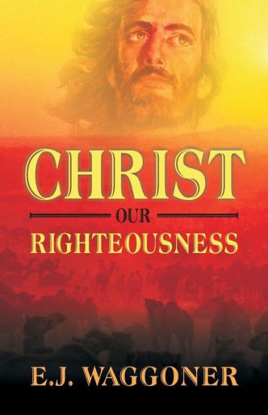 Cover for E.j. Waggoner · Christ Our Righteousness (Paperback Book) (2005)