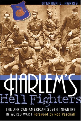 Cover for Stephen L. Harris · Harlem's Hell Fighters: The African-American 369th Infantry in World War I (Paperback Book) [New edition] (2005)