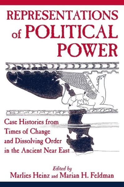 Cover for Representations of Political Power: Case Histories from Times of Change and Dissolving Order in the Ancient Near East (Hardcover Book) (2007)