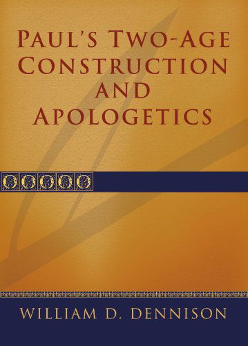 Cover for William D. Dennison · Paul's Two-age Construction and Apologetics: (Paperback Book) (2000)