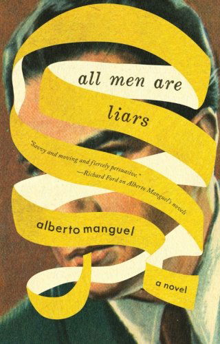 Cover for Alberto Manguel · All men Are Liars (Paperback Book) [Reprint edition] (2012)