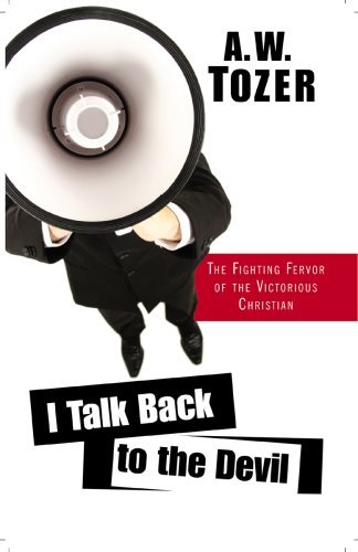 Cover for A. W. Tozer · I Talk Back to the Devil (Paperback Book) (2008)