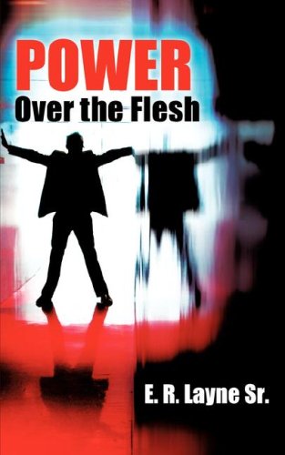 Cover for E. R. Layne Sr. · Power over the Flesh (Paperback Book) (2007)