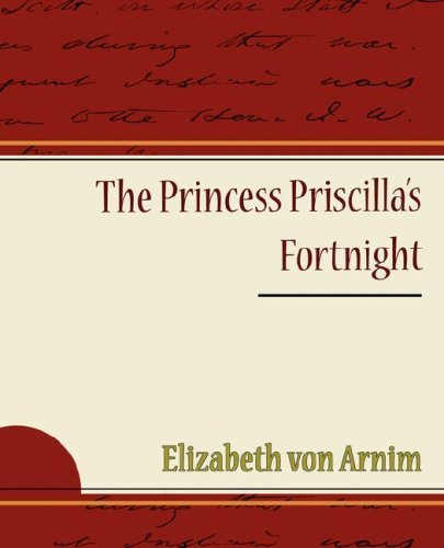 Cover for Elizabeth Von Arnim · The Princess Priscilla's Fortnight (Paperback Bog) (2008)