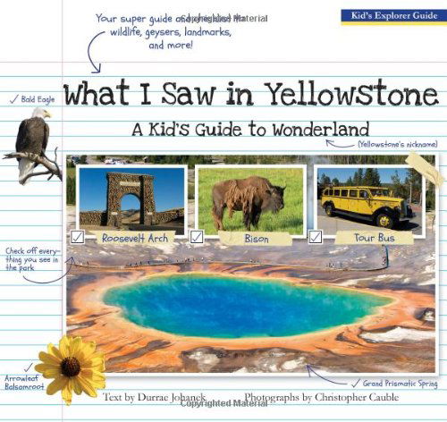 Cover for Durrae Johanek · What I Saw in Yellowstone: A Kid's Guide to the National Park (Paperback Book) (2012)