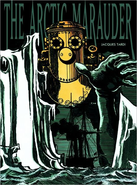 Cover for Jacques Tardi · The Arctic Marauder (Hardcover Book) (2011)