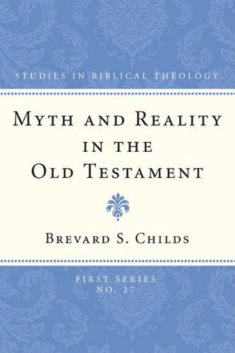 Cover for Brevard Childs · Myth and Reality in the Old Testament: (Studies in Biblical Theology, First) (Paperback Book) (2009)