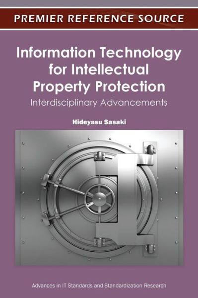 Cover for Hideyasu Sasaki · Information Technology for Intellectual Property Protection: Interdisciplinary Advancements (Hardcover Book) (2011)