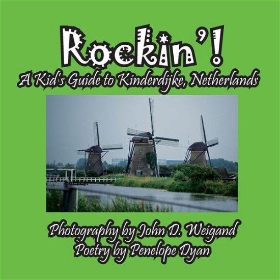 Cover for Penelope Dyan · Rockin'! a Kid's Guide to Kinderdijke, Netherlands (Paperback Book) (2018)