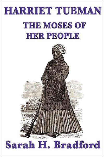 Cover for Sarah H Bradford · Harriet Tubman, the Moses of Her People (Paperback Book) (2012)