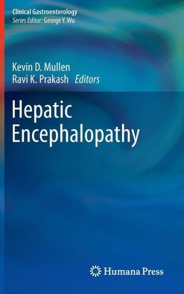 Cover for Kevin D Mullen · Hepatic Encephalopathy - Clinical Gastroenterology (Hardcover Book) [2012 edition] (2012)