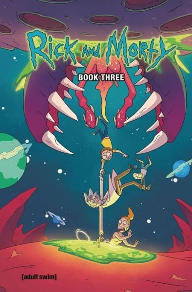 Cover for Kyle Starks · Rick and Morty Book Three: Deluxe Edition (Hardcover bog) (2018)