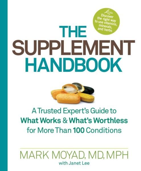 Cover for Mark Moyad · The Supplement Handbook: A Trusted Expert's Guide to What Works &amp; What's Worthless for More Than 100 Conditions (Paperback Book) (2014)