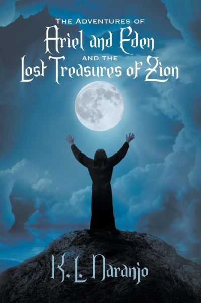Cover for K. L. Naranjo · The Adventures of Ariel and Eden and the Lost Treasures of Zion (Paperback Book) (2013)