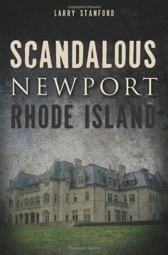 Cover for Larry Stanford · Scandalous Newport, Rhode Island (Wicked) (Paperback Book) (2013)