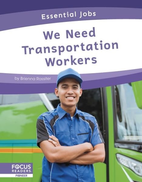 Cover for Brienna Rossiter · We Need Transportation Workers - Essential Jobs (Inbunden Bok) (2022)