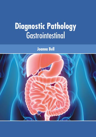 Cover for Joanna Bell · Diagnostic Pathology: Gastrointestinal (Hardcover Book) (2022)