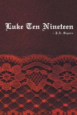 Cover for J A Segura · Luke Ten Nineteen (Paperback Book) (2024)