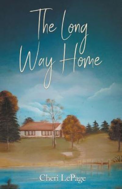 Cover for Cheri Lepage · The Long Way Home (Paperback Book) (2018)