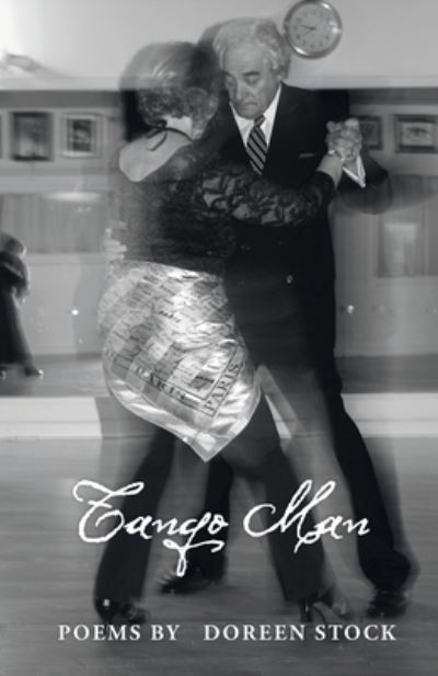 Tango Man - Doreen Stock - Books - Finishing Line Press - 9781646622351 - July 20, 2020