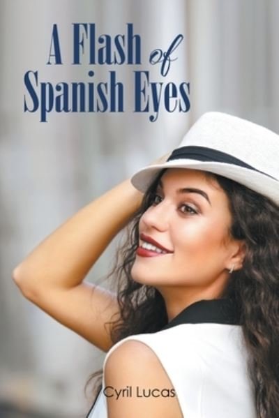 Flash of Spanish Eyes - Richard Augustus Fortescue - Kirjat - GoToPublish - 9781647498351 - keskiviikko 7. joulukuuta 2022