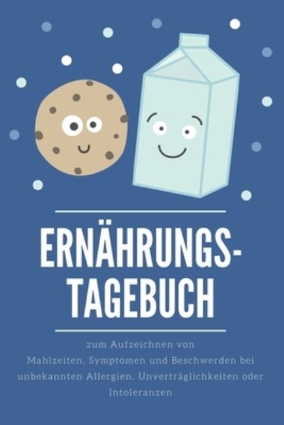 Cover for Intoleranz Journals · Ernahrungs-Tagebuch (Paperback Book) (2020)