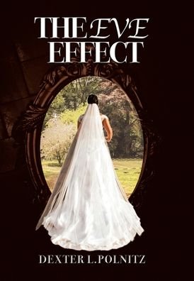 Cover for Dexter L Polnitz · The Eve Effect (Hardcover bog) (2020)