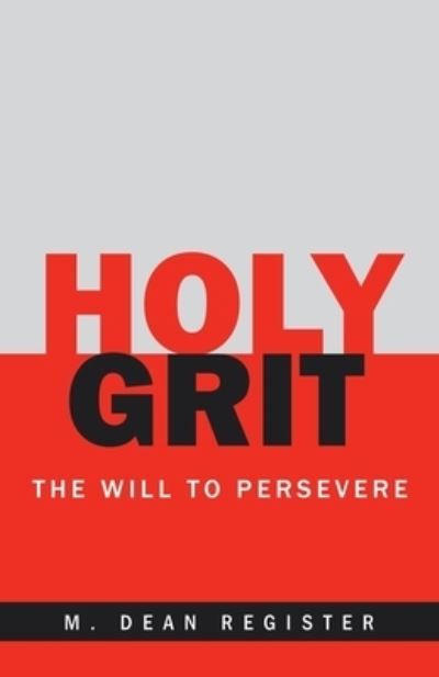 Cover for M. Dean Register · Holy Grit (Book) (2024)