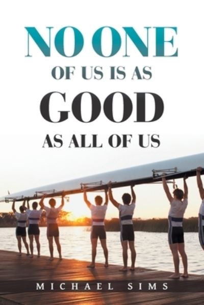 Cover for Michael Sims · No One of Us Is as Good as All of Us (Paperback Book) (2021)