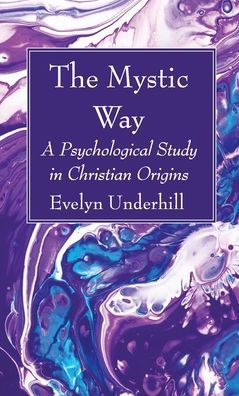 Cover for Evelyn Underhill · The Mystic Way (Hardcover Book) (2021)