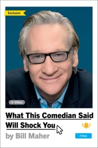 Cover for Bill Maher · What This Comedian Said Will Shock You (Hardcover bog) (2024)