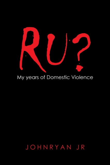 Ru? - Johnryan Jr - Livros - Author Solutions Inc - 9781669885351 - 21 de novembro de 2021