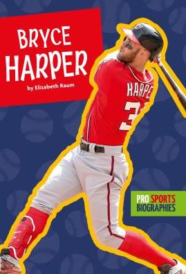 Cover for Elizabeth Raum · Bryce Harper (Hardcover Book) (2017)