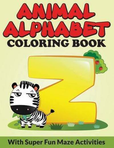 Cover for Bowe Packer · Animal Alphabet Coloring Book: with Super Fun Maze Activities (Paperback Book) (2015)